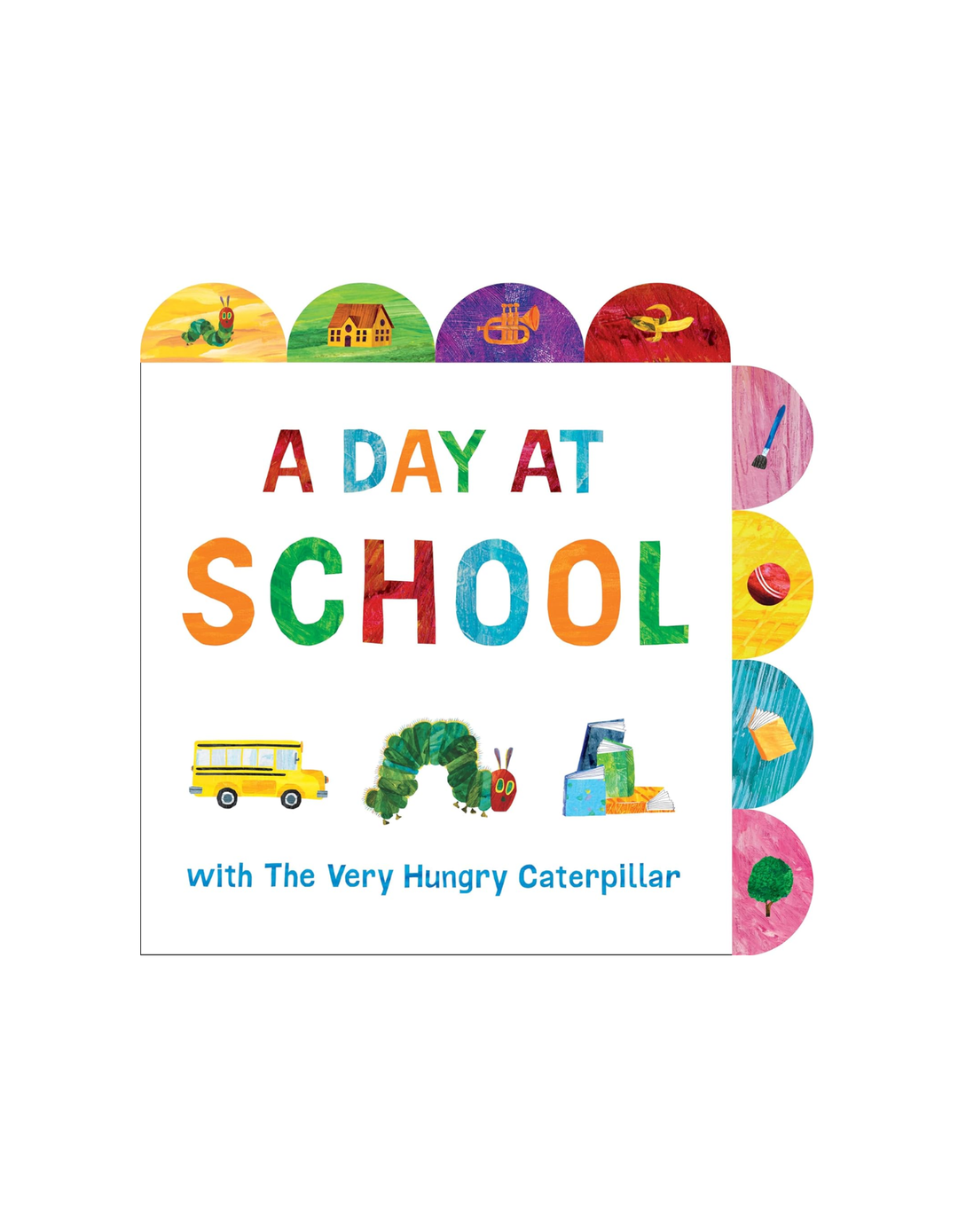 A Day at School with The Very Hungry Caterpillar A Tabbed Board Book at Zubaidas